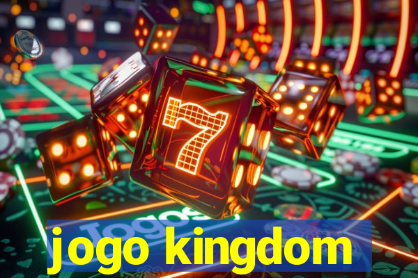 jogo kingdom